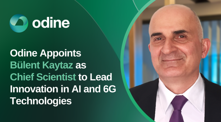 Odine Appoints Bülent Kaytaz as Chief Scientist to Lead Innovation in AI and 6G Technologies