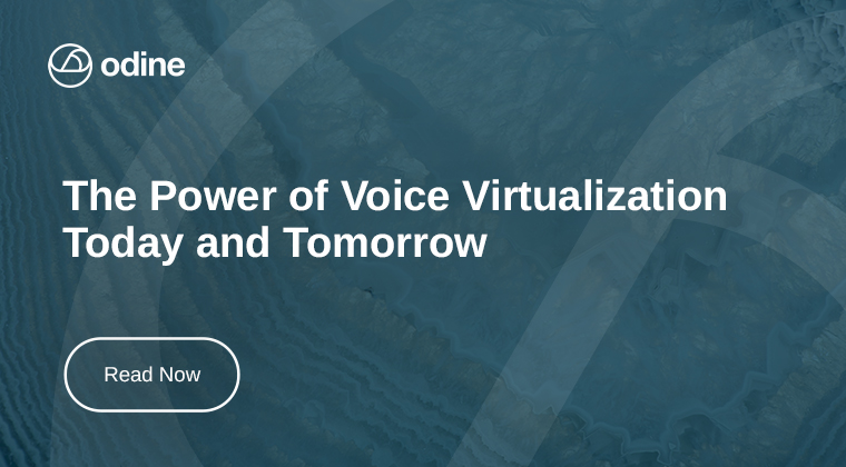 The Power of Voice Virtualization Today and Tomorrow