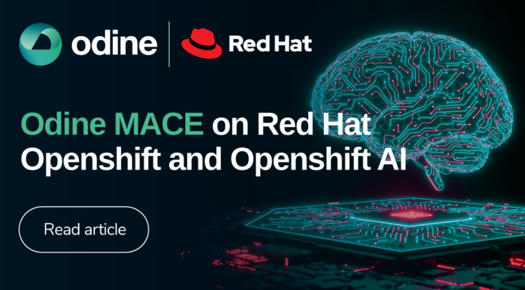 From Foundation to Autonomous Operations – Odine MACE on Red Hat Openshift and Openshift AI