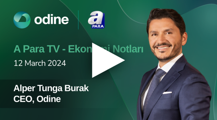 A Para TV – “Ekonomi Notları” Alper Tunga Burak, CEO, Odine
