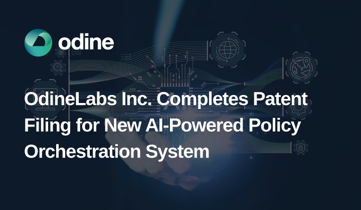 OdineLabs Inc. Completes Patent Filing for New AI-Driven Policy Orchestration System