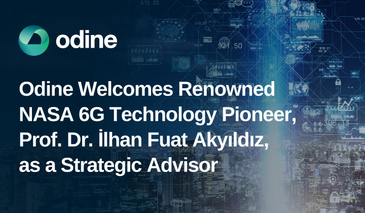 Odine Welcomes Renowned NASA 6G Technology Pioneer, Prof. Dr. İlhan Fuat Akyıldız, as a Strategic Advisor